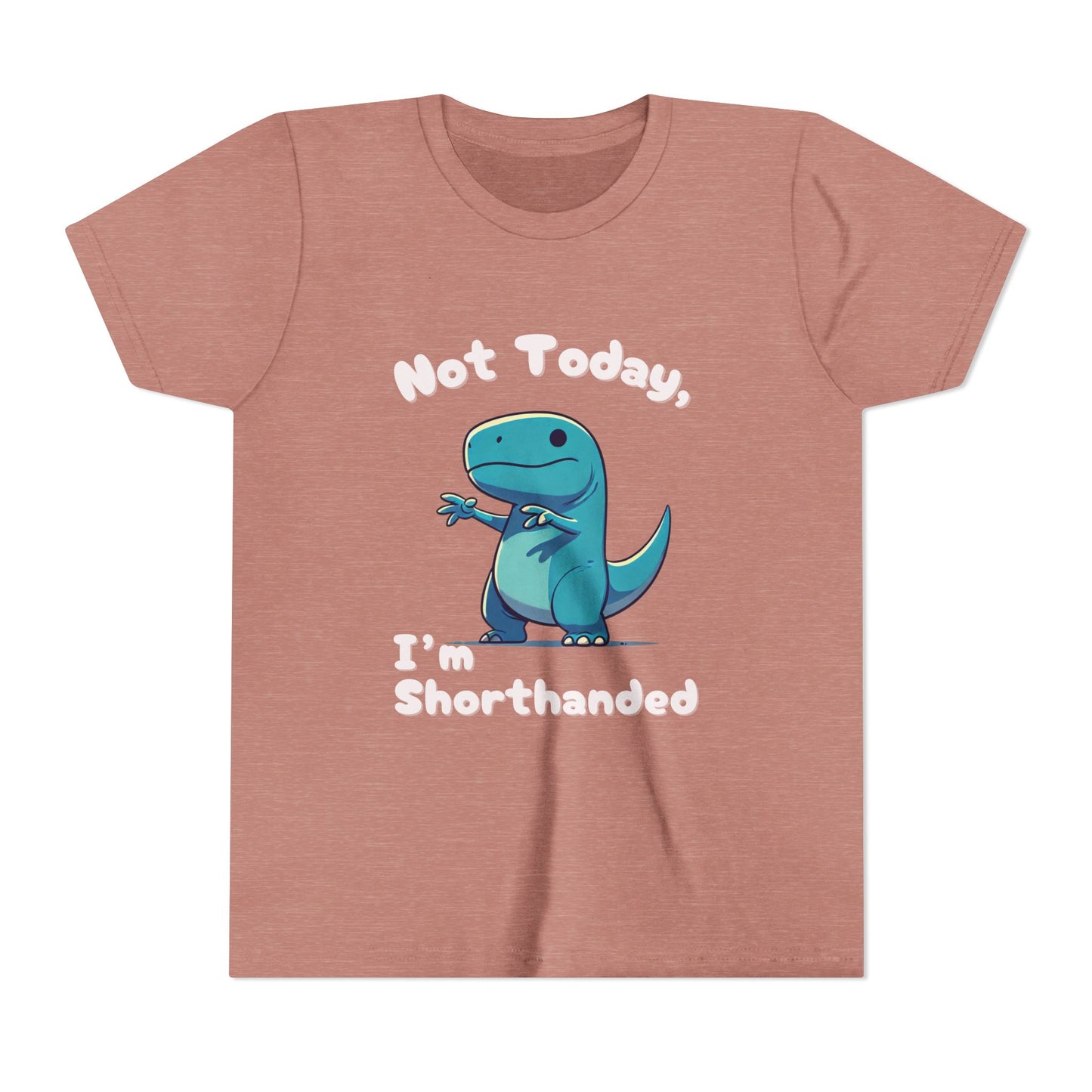 Bluey Not Today, Im Shorthanded Youth Size T-Shirt Stem Tweens and Teens who Love Dinosaurs Tshirts