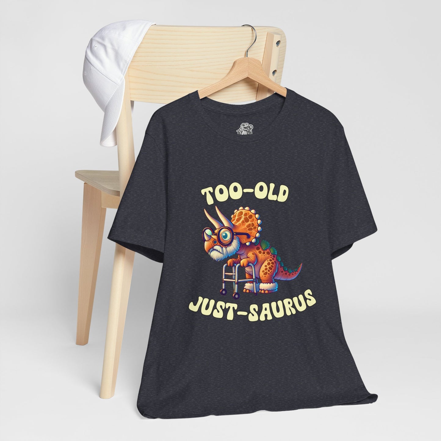 Too Old Just Saurus Unisex T-Shirt – Fun & Quirky Blue T-Rex Design for Dino Lovers"