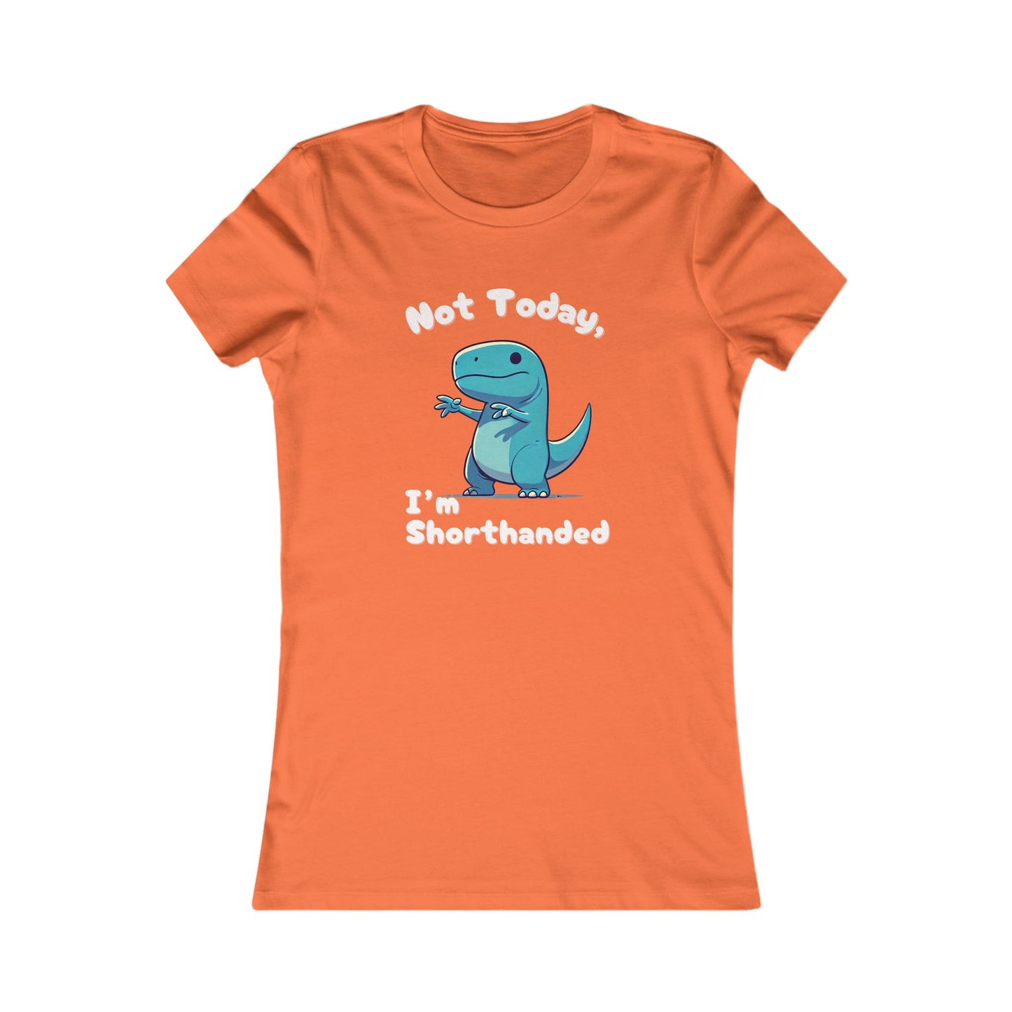 Bluey Not Today, Im Shorthanded Womens fit Short Sleeve Tee Stem for Women and Girls who Love Dinosaurs tshirts T-Shirt