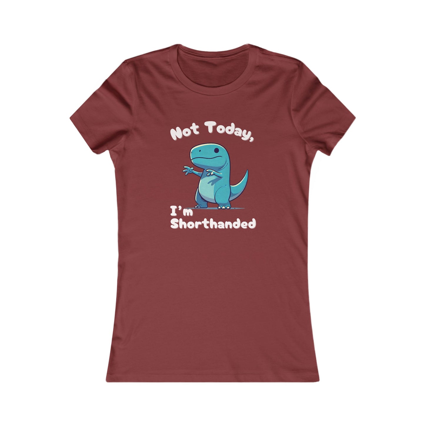 Bluey Not Today, Im Shorthanded Womens fit Short Sleeve Tee Stem for Women and Girls who Love Dinosaurs tshirts T-Shirt