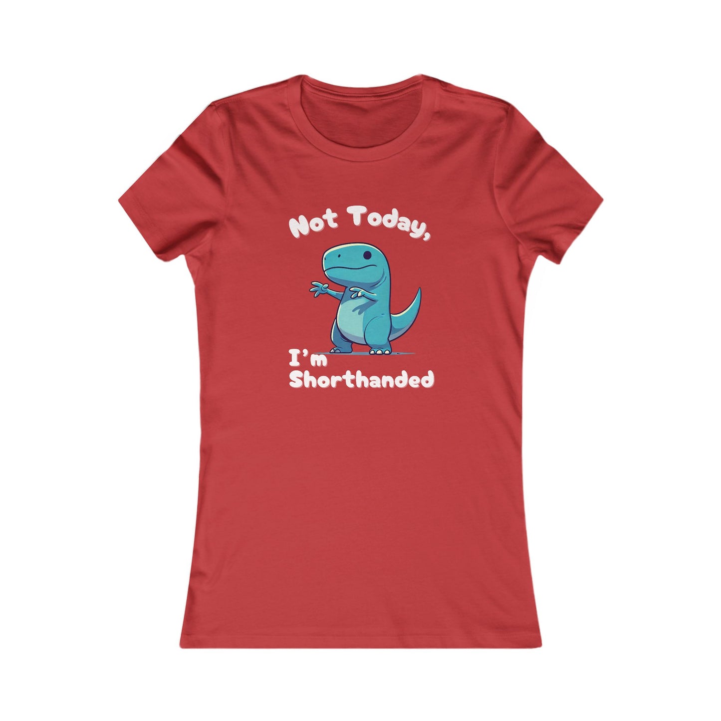 Bluey Not Today, Im Shorthanded Womens fit Short Sleeve Tee Stem for Women and Girls who Love Dinosaurs tshirts T-Shirt