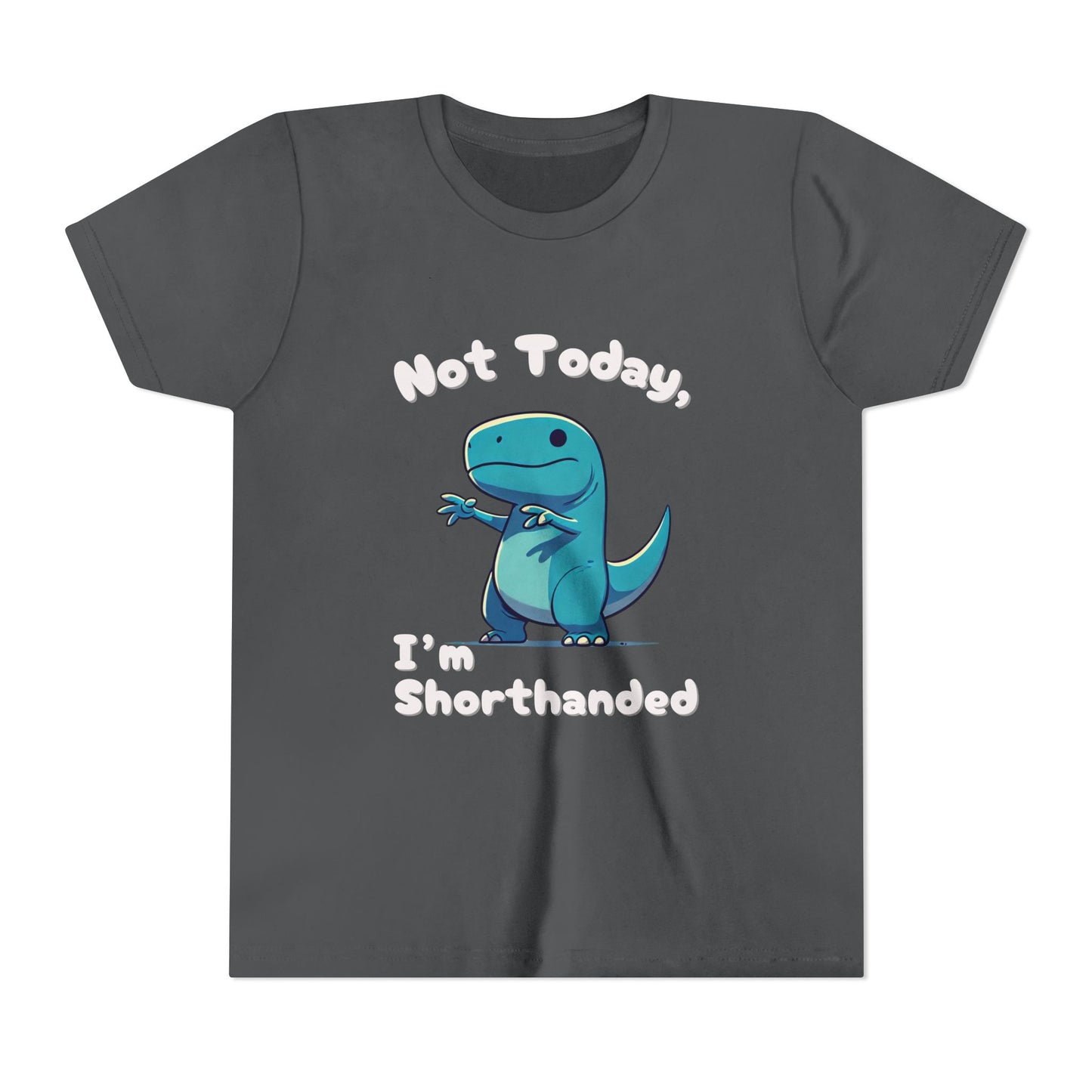 Bluey Not Today, Im Shorthanded Youth Size T-Shirt Stem Tweens and Teens who Love Dinosaurs Tshirts