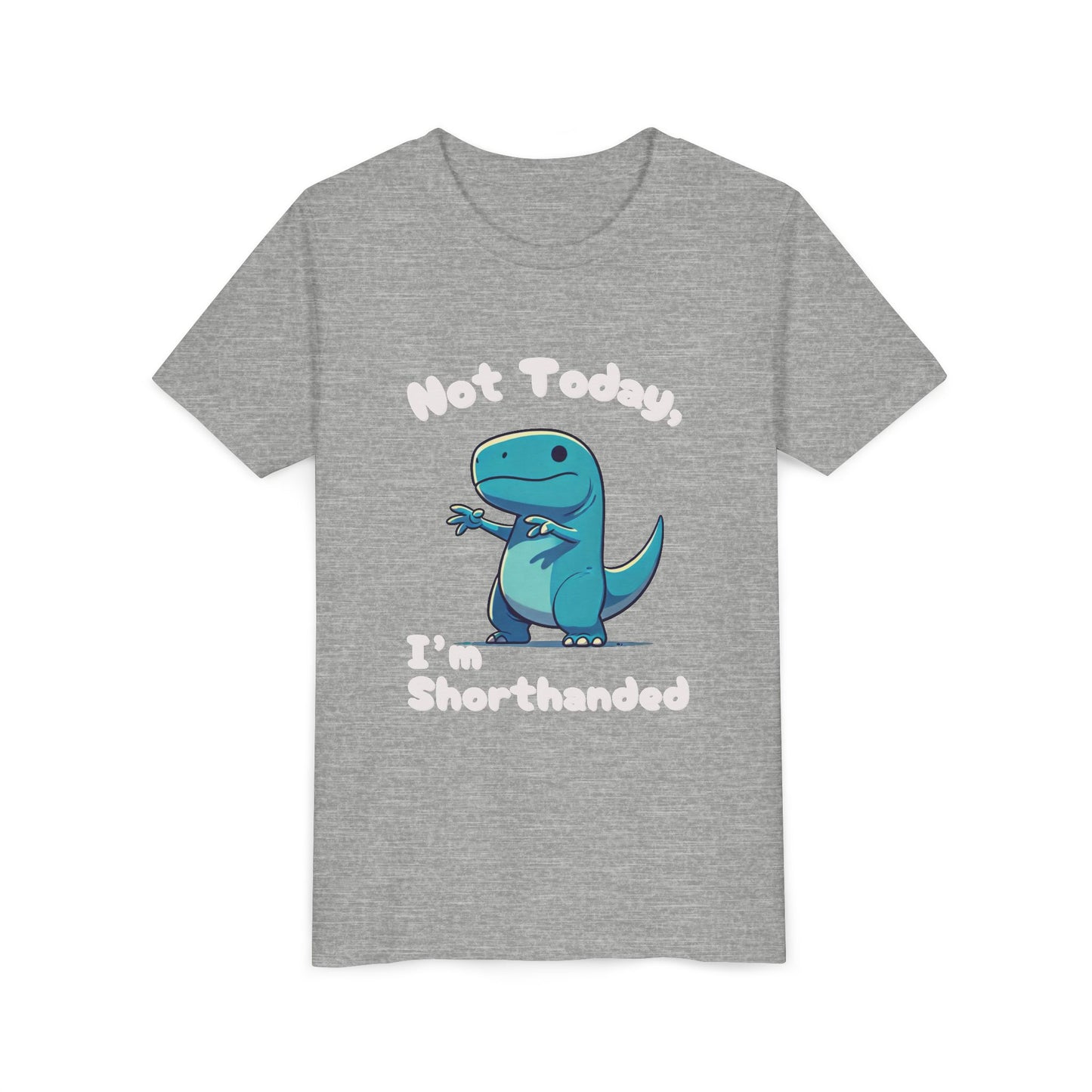 Bluey Not Today, Im Shorthanded Youth Size T-Shirt Stem Tweens and Teens who Love Dinosaurs Tshirts