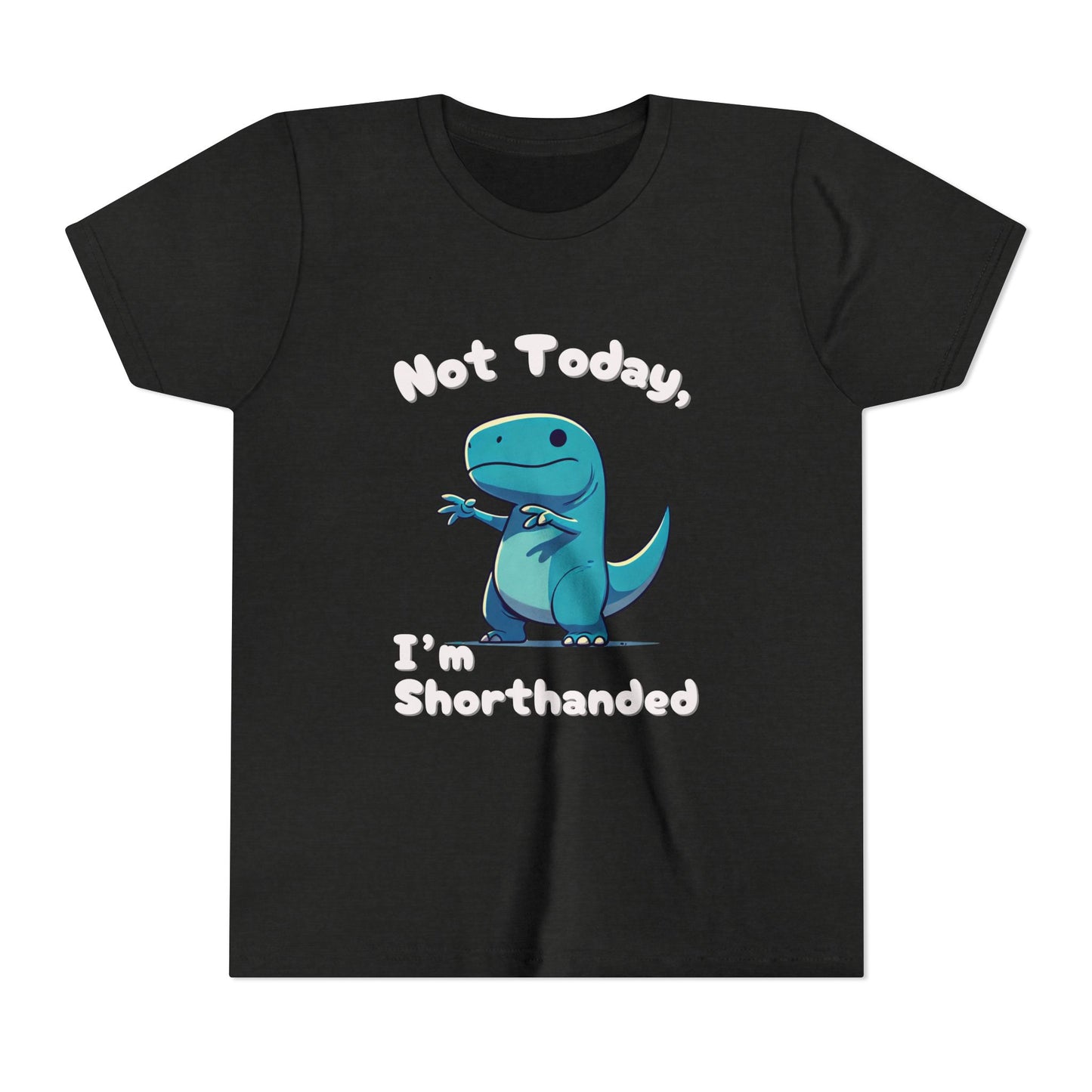 Bluey Not Today, Im Shorthanded Youth Size T-Shirt Stem Tweens and Teens who Love Dinosaurs Tshirts