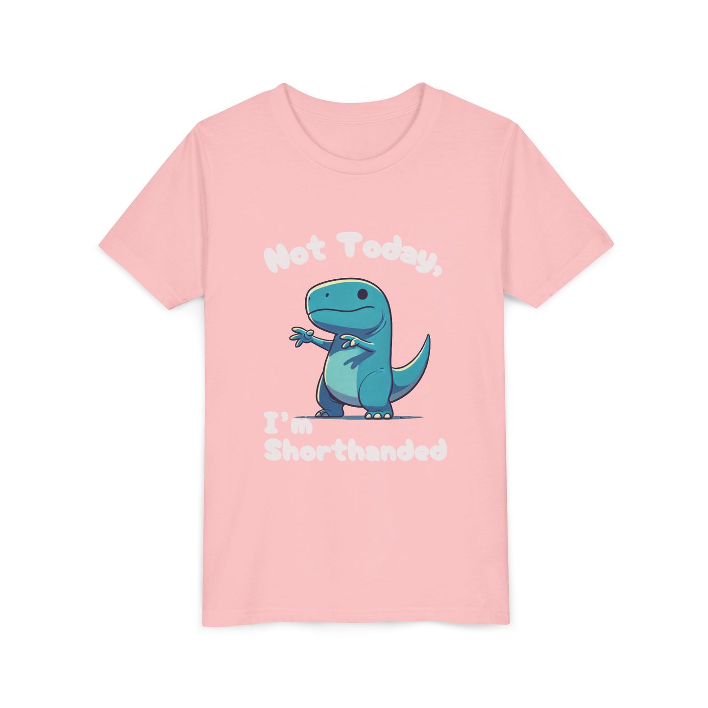 Bluey Not Today, Im Shorthanded Youth Size T-Shirt Stem Tweens and Teens who Love Dinosaurs Tshirts