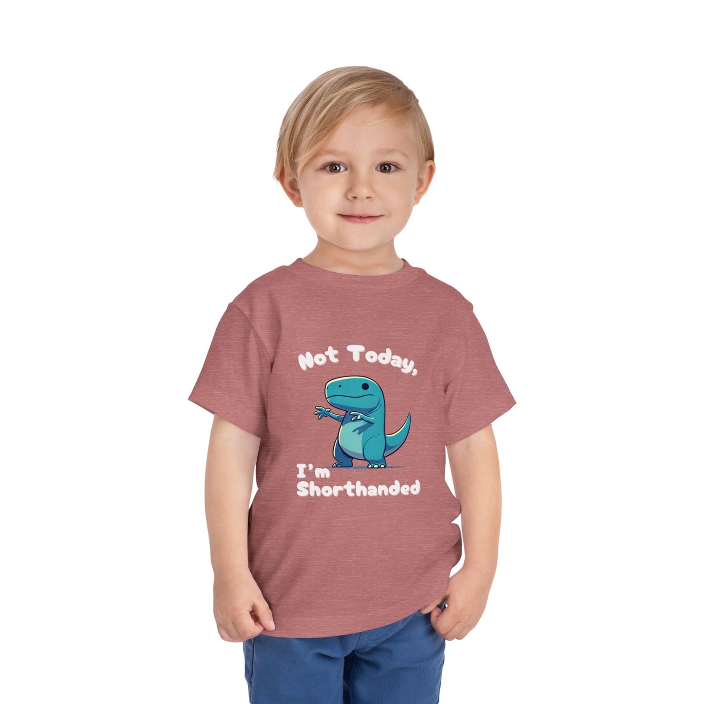 Bluey Not Today, Im Shorthanded Toddler Size T-Shirt Stem children who Love Dinosaurs Tshirts