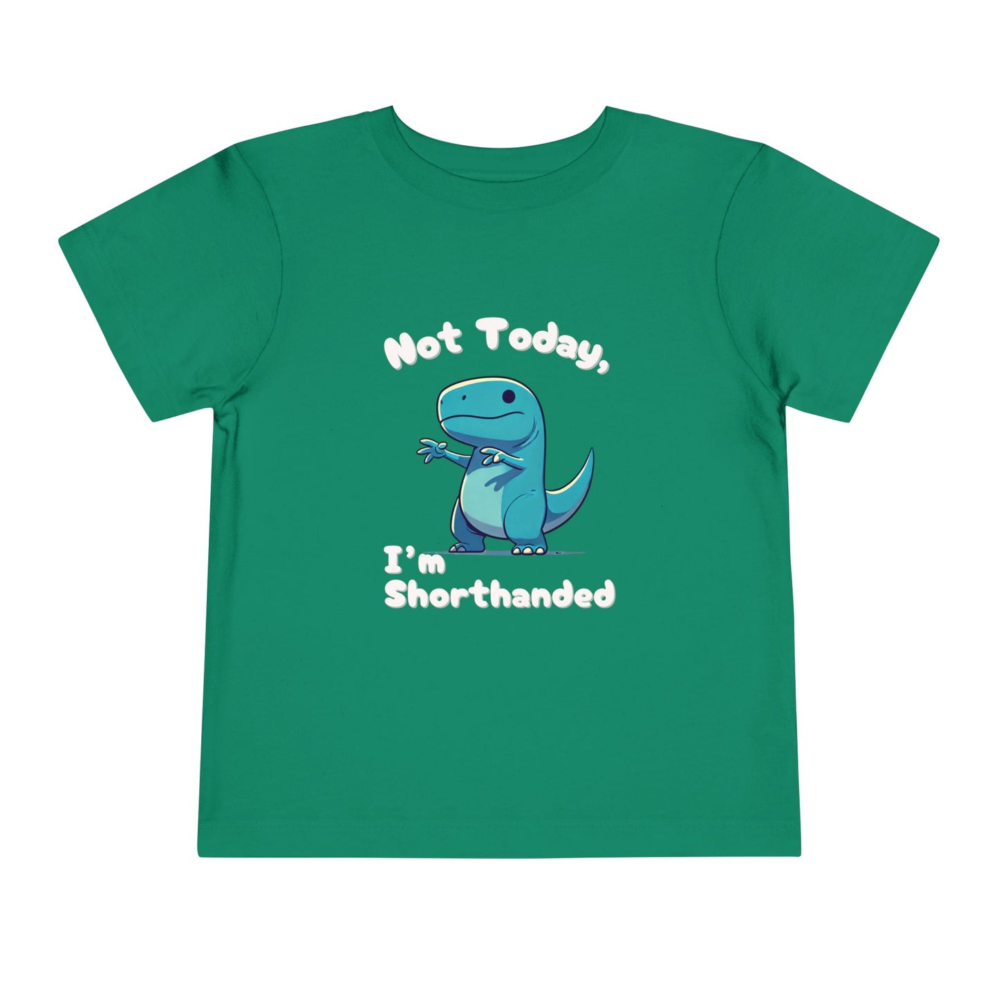 Bluey Not Today, Im Shorthanded Toddler Size T-Shirt Stem children who Love Dinosaurs Tshirts