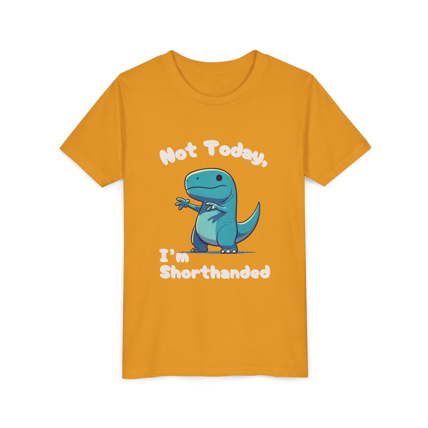 Bluey Not Today, Im Shorthanded Youth Size T-Shirt Stem Tweens and Teens who Love Dinosaurs Tshirts