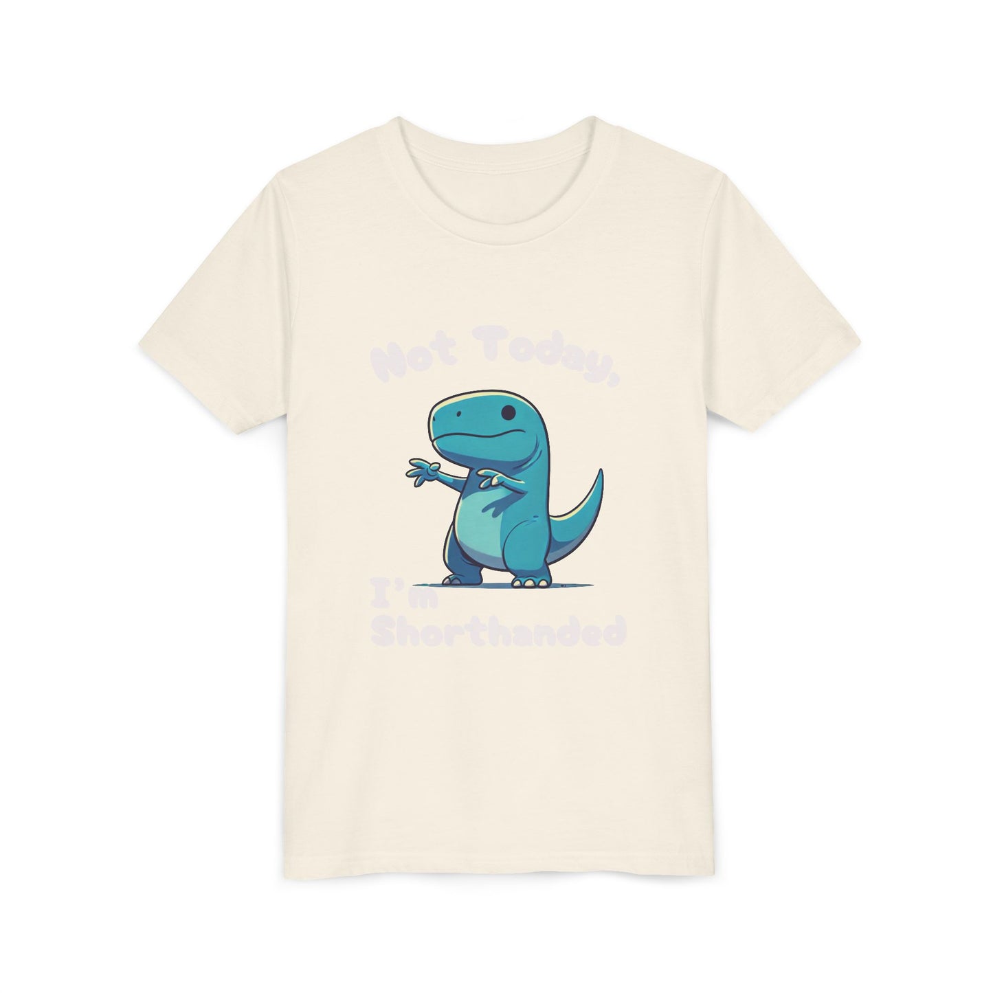 Bluey Not Today, Im Shorthanded Youth Size T-Shirt Stem Tweens and Teens who Love Dinosaurs Tshirts