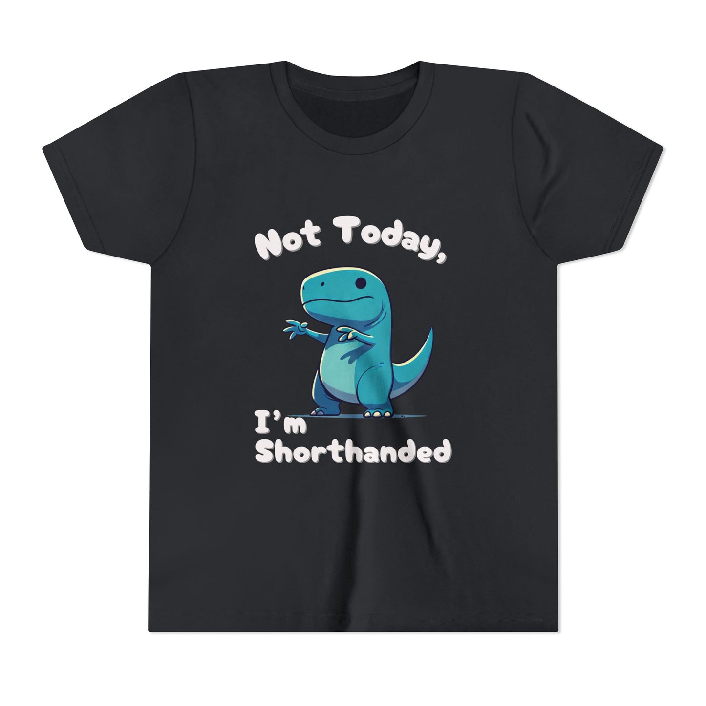 Bluey Not Today, Im Shorthanded Youth Size T-Shirt Stem Tweens and Teens who Love Dinosaurs Tshirts