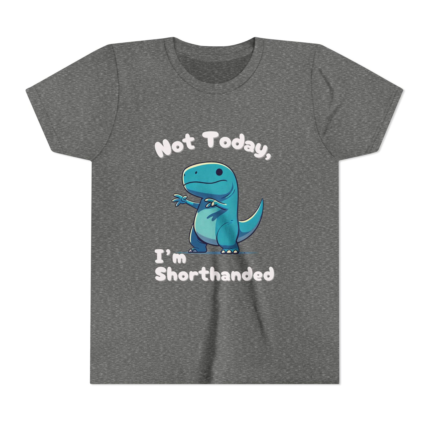 Bluey Not Today, Im Shorthanded Youth Size T-Shirt Stem Tweens and Teens who Love Dinosaurs Tshirts