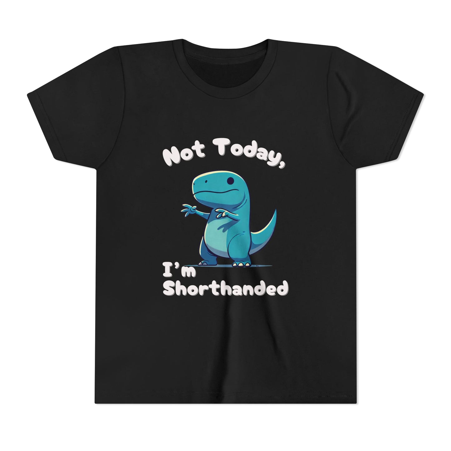 Bluey Not Today, Im Shorthanded Youth Size T-Shirt Stem Tweens and Teens who Love Dinosaurs Tshirts