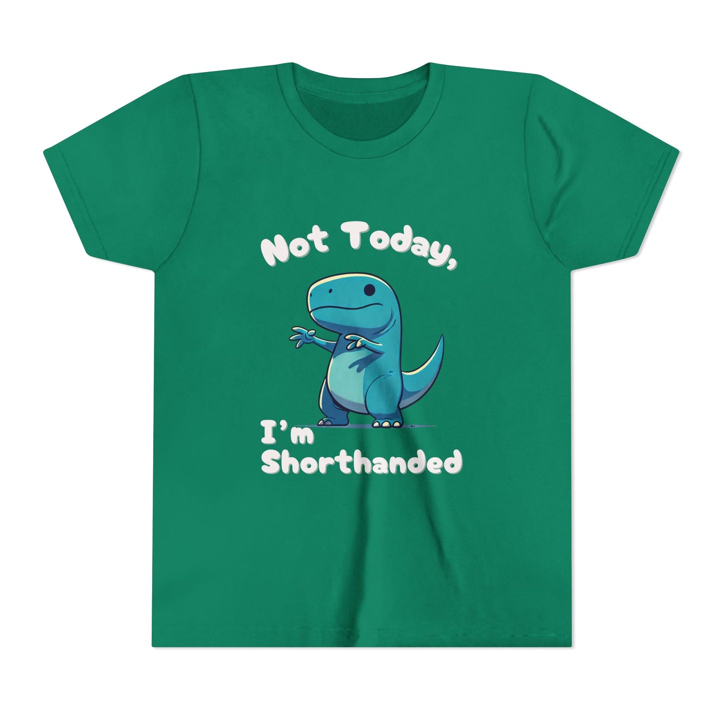 Bluey Not Today, Im Shorthanded Youth Size T-Shirt Stem Tweens and Teens who Love Dinosaurs Tshirts