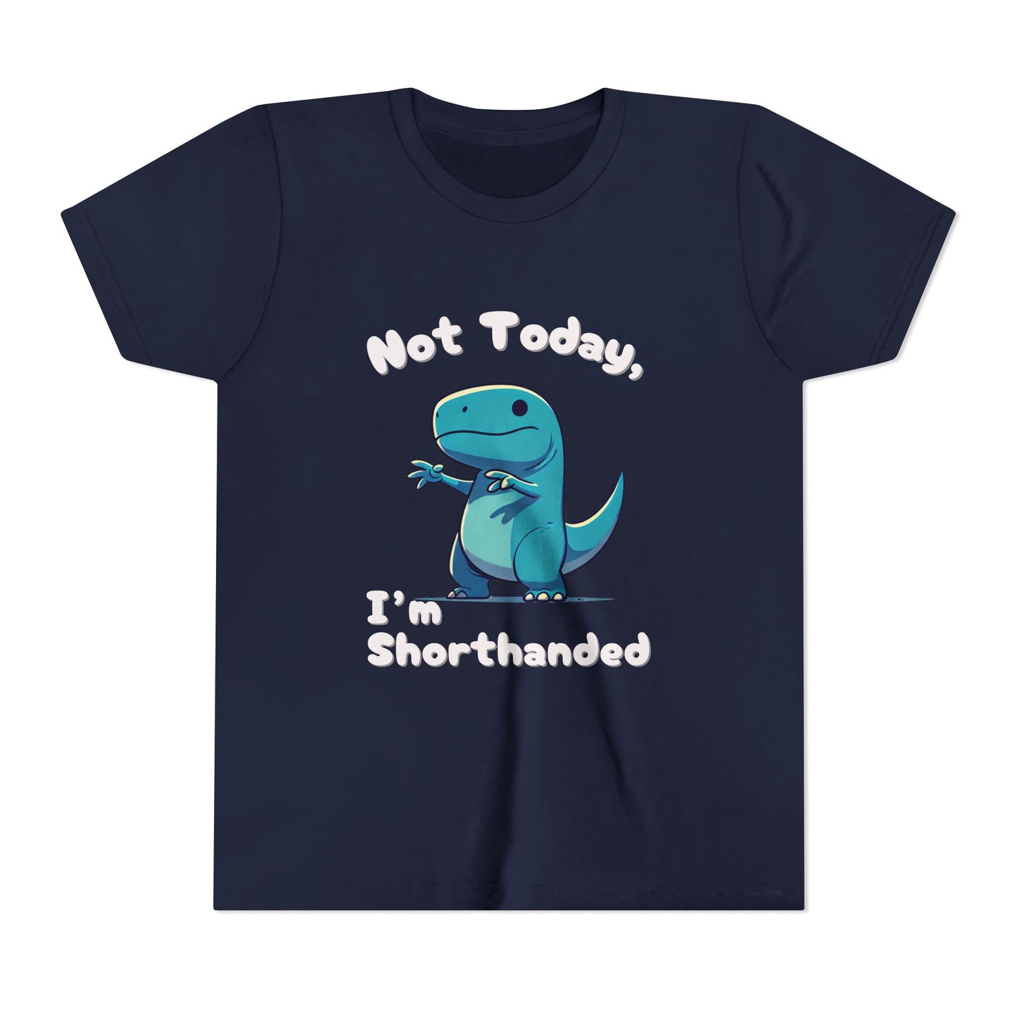 Bluey Not Today, Im Shorthanded Youth Size T-Shirt Stem Tweens and Teens who Love Dinosaurs Tshirts