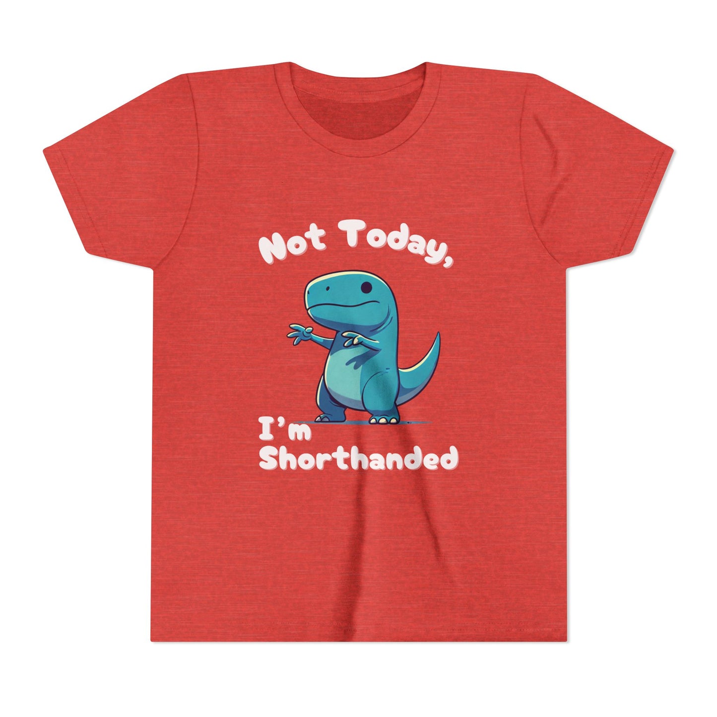 Bluey Not Today, Im Shorthanded Youth Size T-Shirt Stem Tweens and Teens who Love Dinosaurs Tshirts