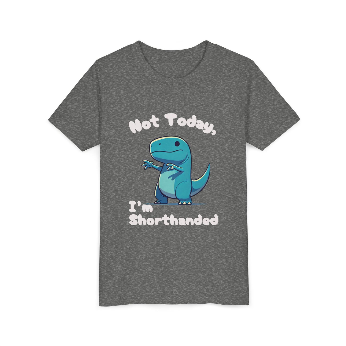 Bluey Not Today, Im Shorthanded Youth Size T-Shirt Stem Tweens and Teens who Love Dinosaurs Tshirts