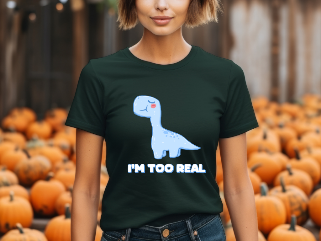 I m Too Real Womens fit Short Sleeve Tee Stem for Women and Girls who Love Dinosaurs tshirts T-Shirt