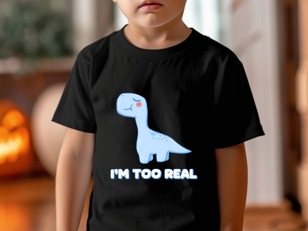 I m Too Real Toddler Size T-Shirt Stem children who Love Dinosaurs Tshirts