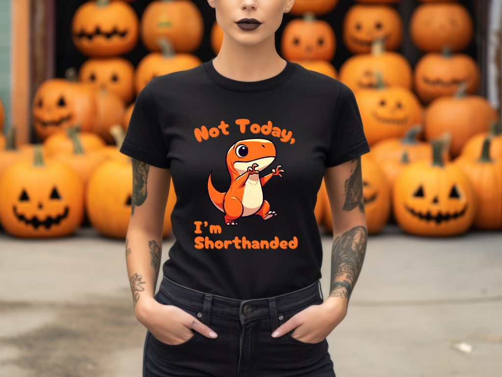 Orange Not Today, Im Shorthanded Womens fit Short Sleeve Tee Stem for Women and Girls who Love Dinosaurs tshirts T-Shirt