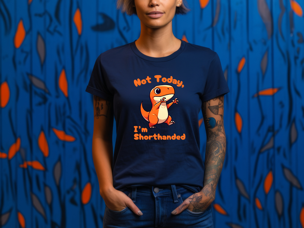 Orange Not Today, Im Shorthanded Womens fit Short Sleeve Tee Stem for Women and Girls who Love Dinosaurs tshirts T-Shirt