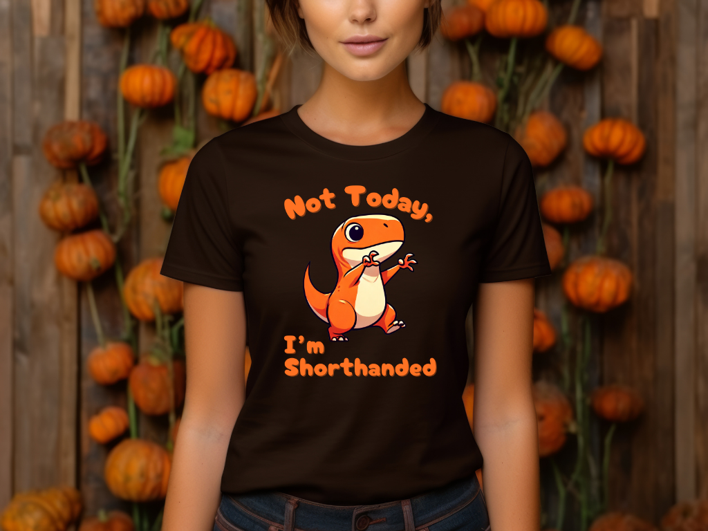 Orange Not Today, Im Shorthanded Womens fit Short Sleeve Tee Stem for Women and Girls who Love Dinosaurs tshirts T-Shirt