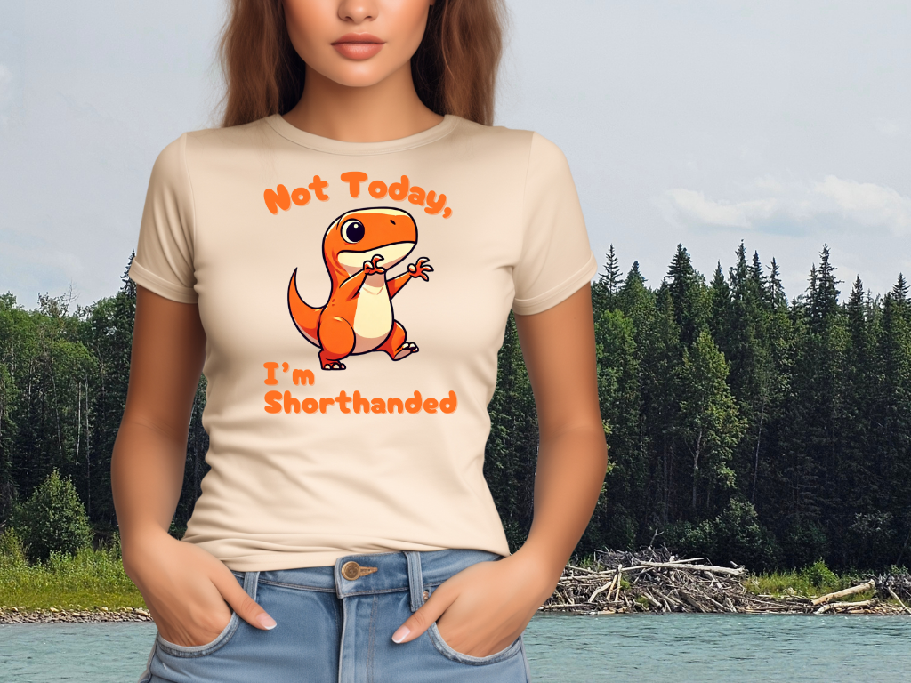 Orange Not Today, Im Shorthanded Womens fit Short Sleeve Tee Stem for Women and Girls who Love Dinosaurs tshirts T-Shirt