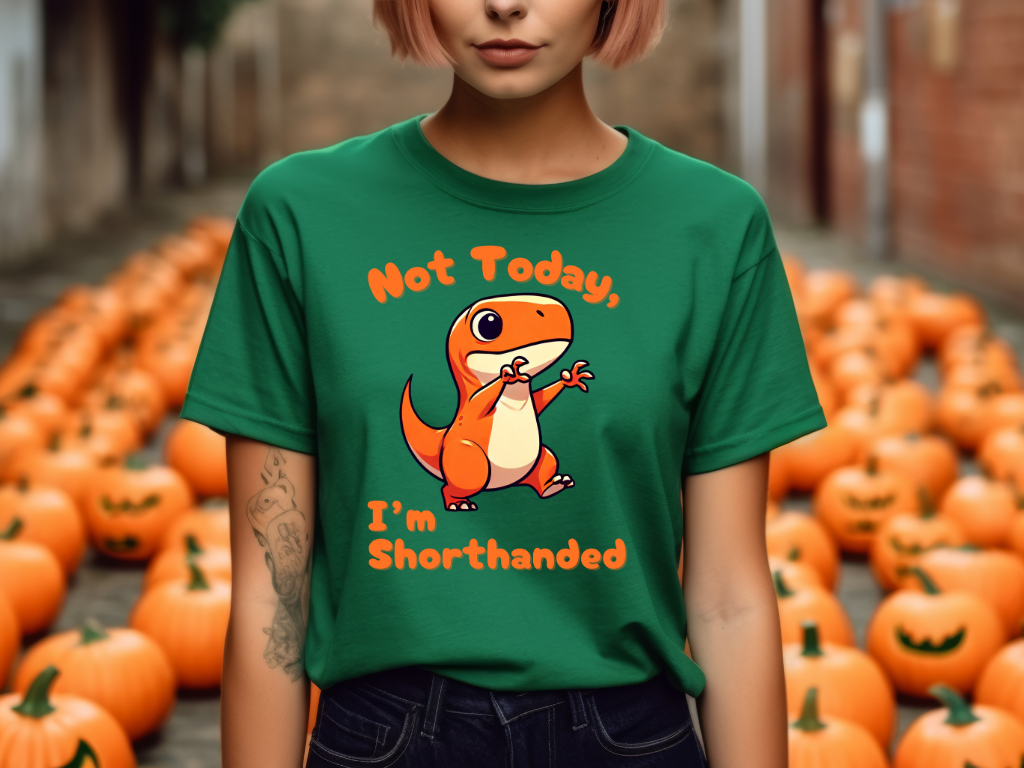 Orange Not Today, Im Shorthanded Womens fit Short Sleeve Tee Stem for Women and Girls who Love Dinosaurs tshirts T-Shirt