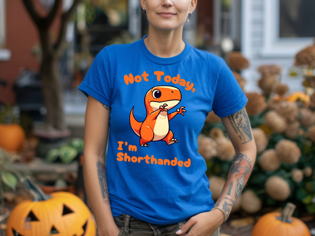 Orange Not Today, Im Shorthanded Womens fit Short Sleeve Tee Stem for Women and Girls who Love Dinosaurs tshirts T-Shirt