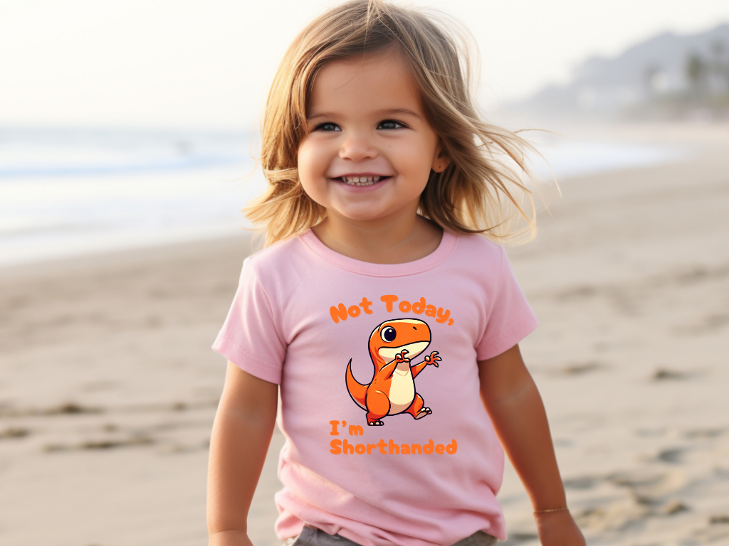 Orange Not Today, Im Shorthanded Toddler Size T-Shirt Stem children who Love Dinosaurs Tshirts