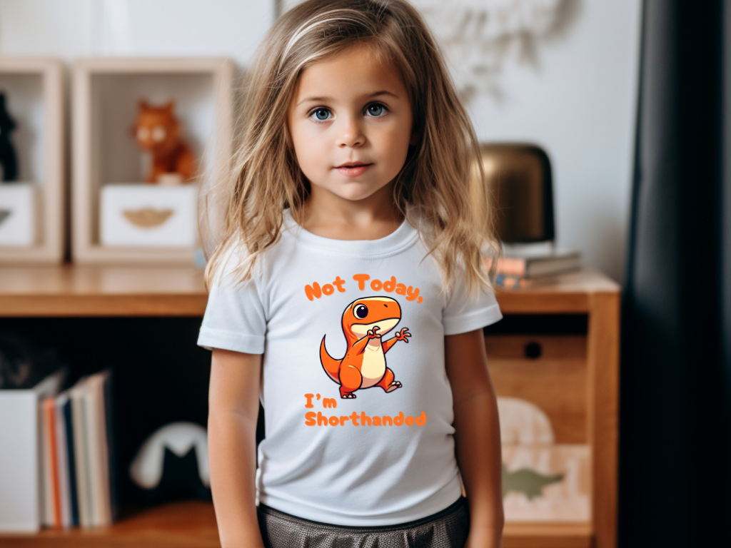 Orange Not Today, Im Shorthanded Toddler Size T-Shirt Stem children who Love Dinosaurs Tshirts