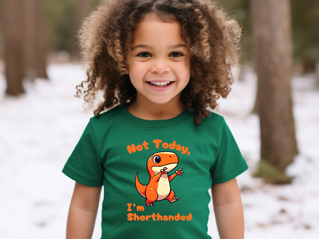 Orange Not Today, Im Shorthanded Toddler Size T-Shirt Stem children who Love Dinosaurs Tshirts