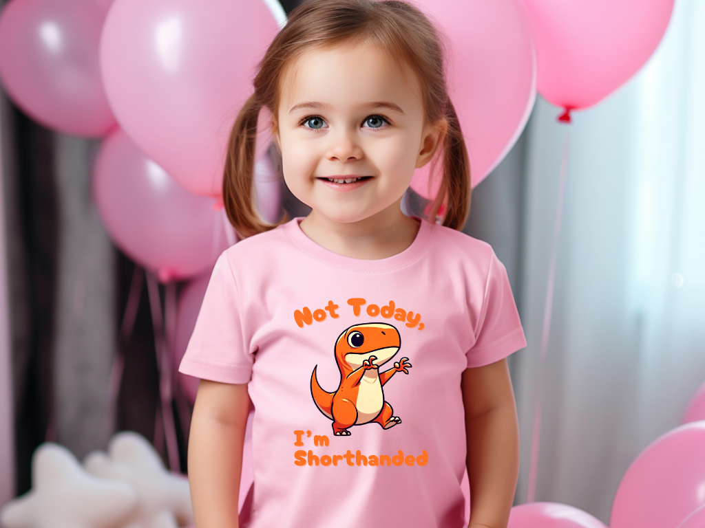 Orange Not Today, Im Shorthanded Toddler Size T-Shirt Stem children who Love Dinosaurs Tshirts
