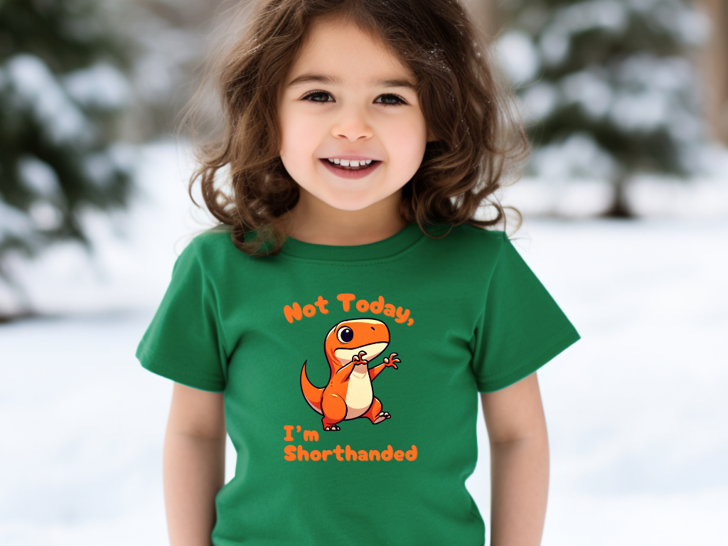 Orange Not Today, Im Shorthanded Toddler Size T-Shirt Stem children who Love Dinosaurs Tshirts
