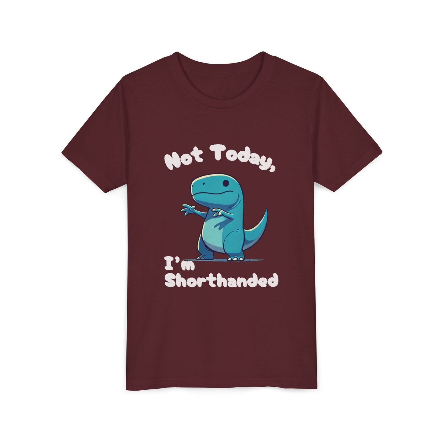 Bluey Not Today, Im Shorthanded Youth Size T-Shirt Stem Tweens and Teens who Love Dinosaurs Tshirts
