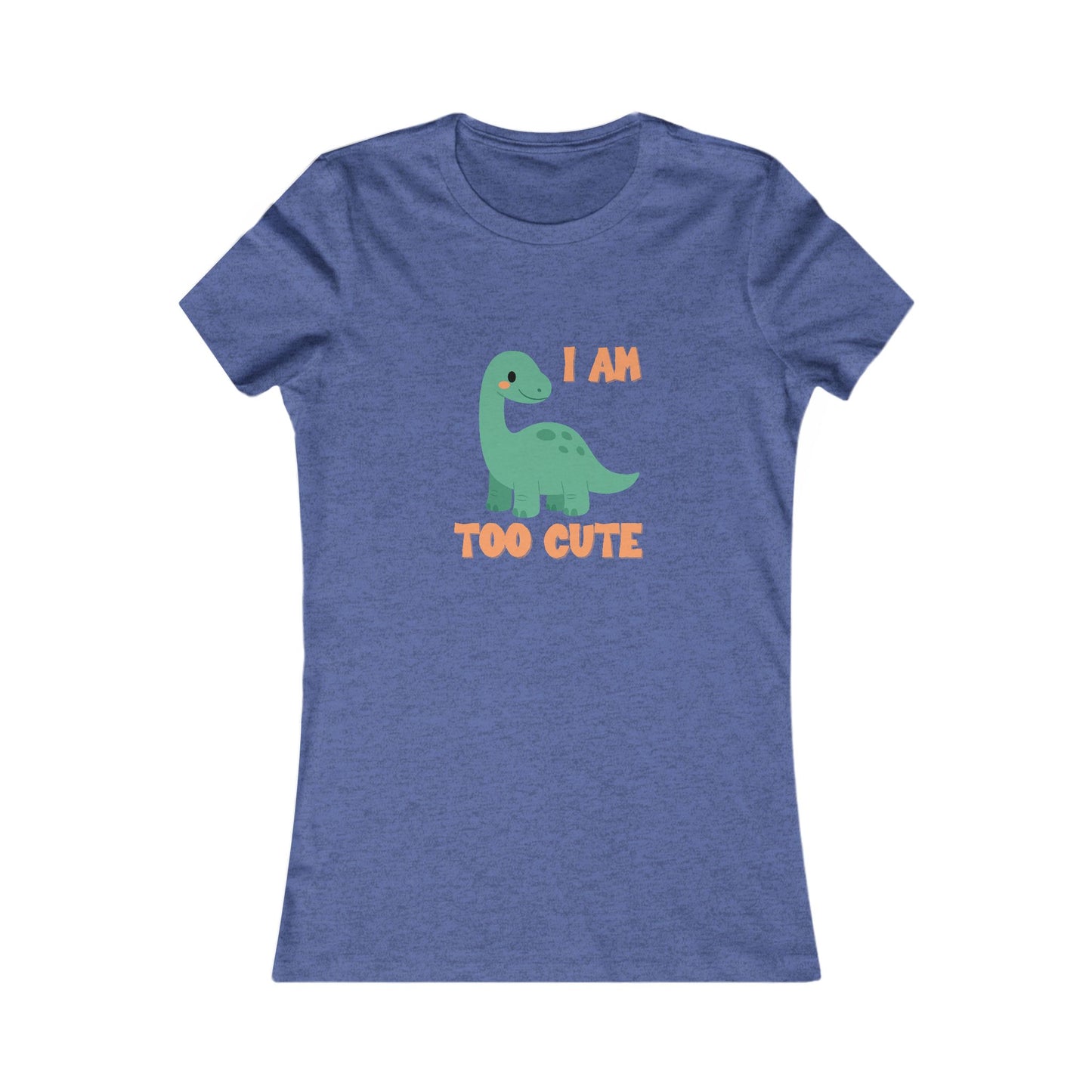 I AM TOO CUTE Womens fit Short Sleeve Tee