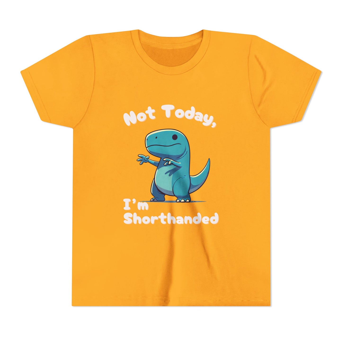 Bluey Not Today, Im Shorthanded Youth Size T-Shirt Stem Tweens and Teens who Love Dinosaurs Tshirts