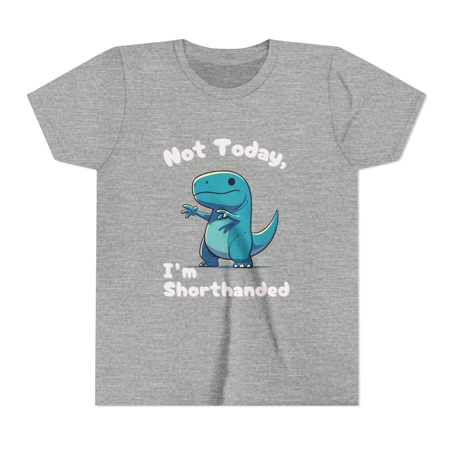 Bluey Not Today, Im Shorthanded Youth Size T-Shirt Stem Tweens and Teens who Love Dinosaurs Tshirts