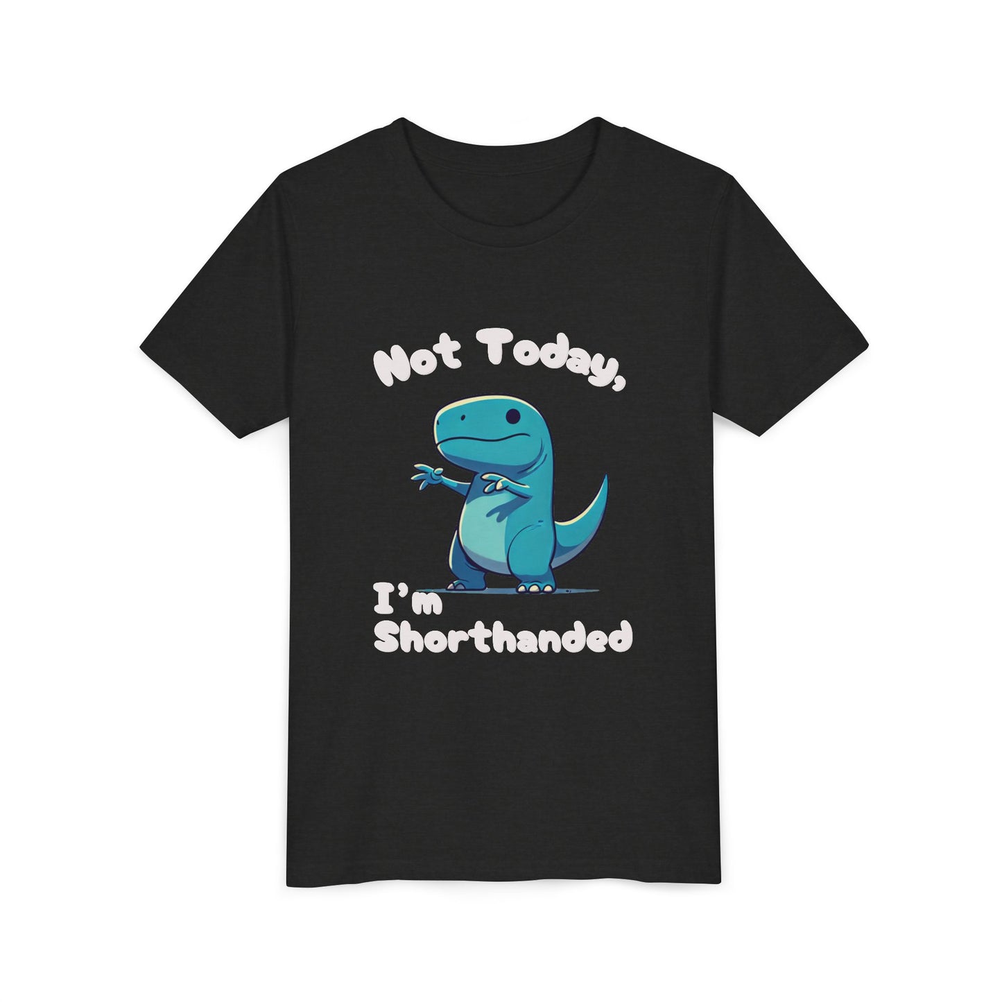 Bluey Not Today, Im Shorthanded Youth Size T-Shirt Stem Tweens and Teens who Love Dinosaurs Tshirts