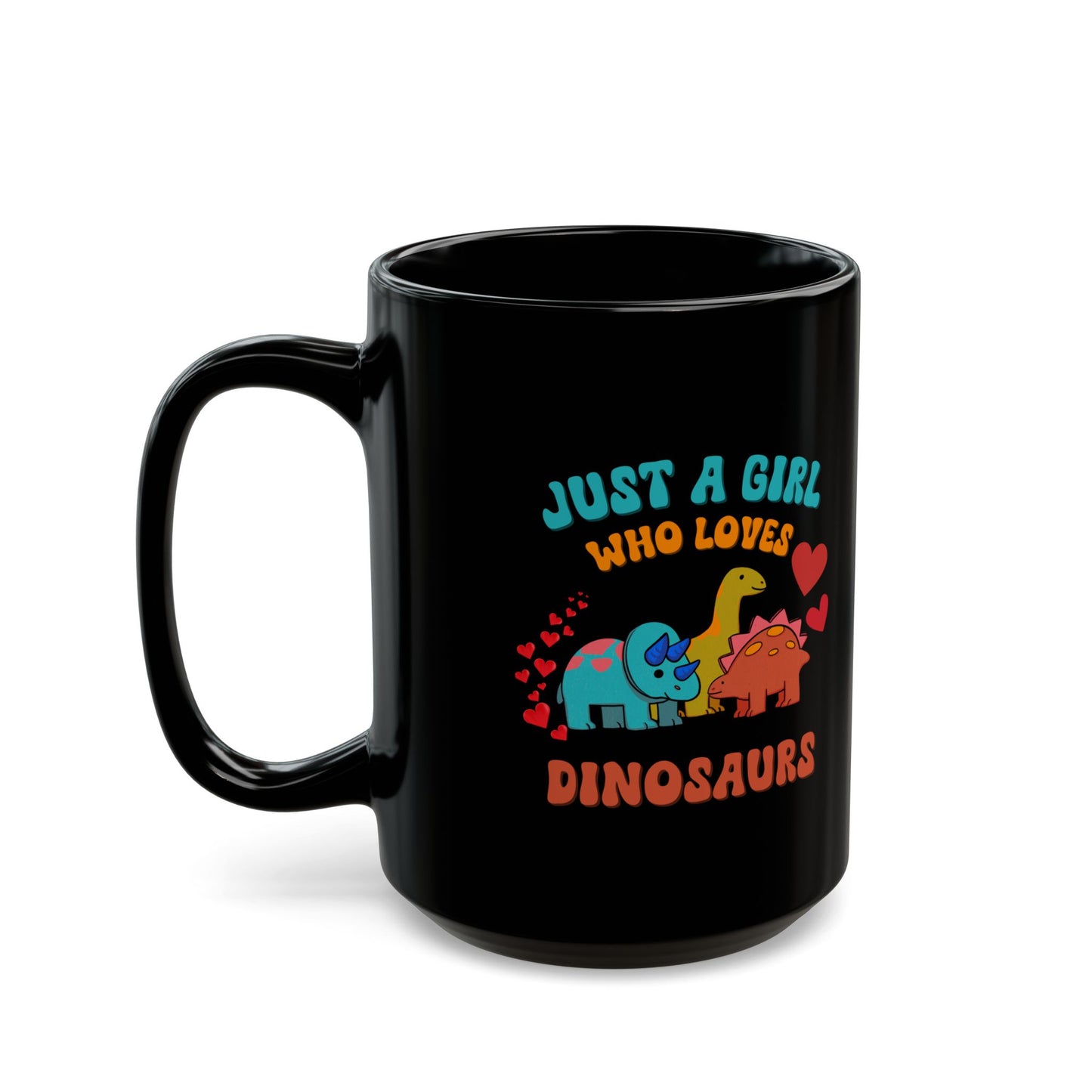 Just a Girl Who Loves Dinosaurs 11oz or 15oz Dino Black Ceramic Park Type Mug for the Jurassic Dinosaur Fans