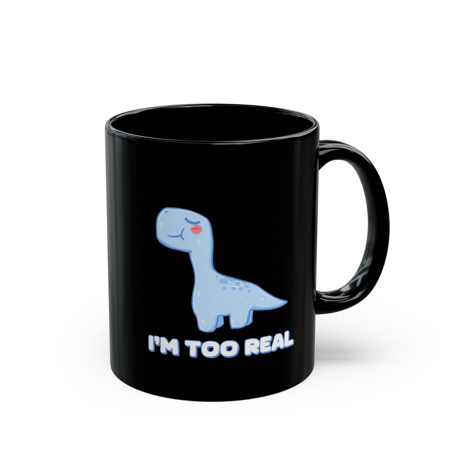I m Too Real 11oz or 15oz Dino Black Ceramic Park Type Mug for the Jurassic Dinosaur Fans