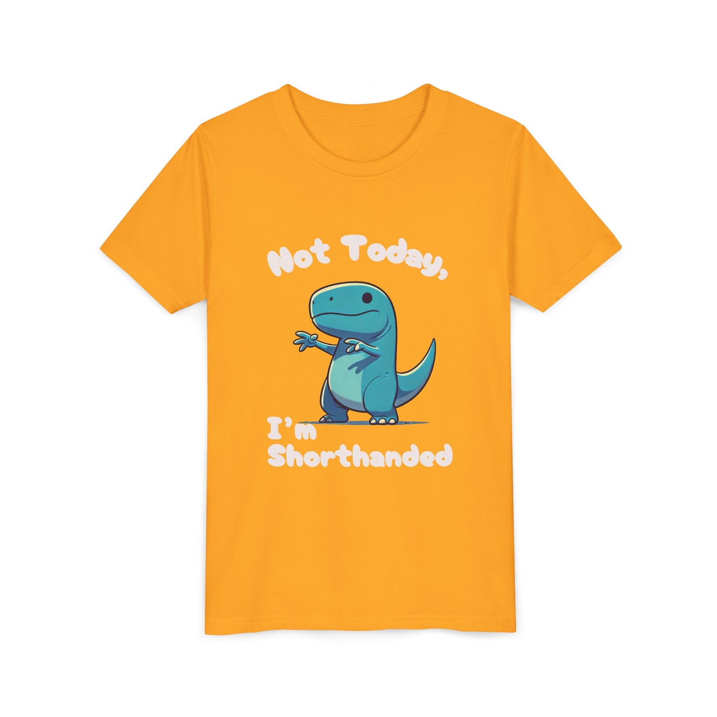 Bluey Not Today, Im Shorthanded Youth Size T-Shirt Stem Tweens and Teens who Love Dinosaurs Tshirts