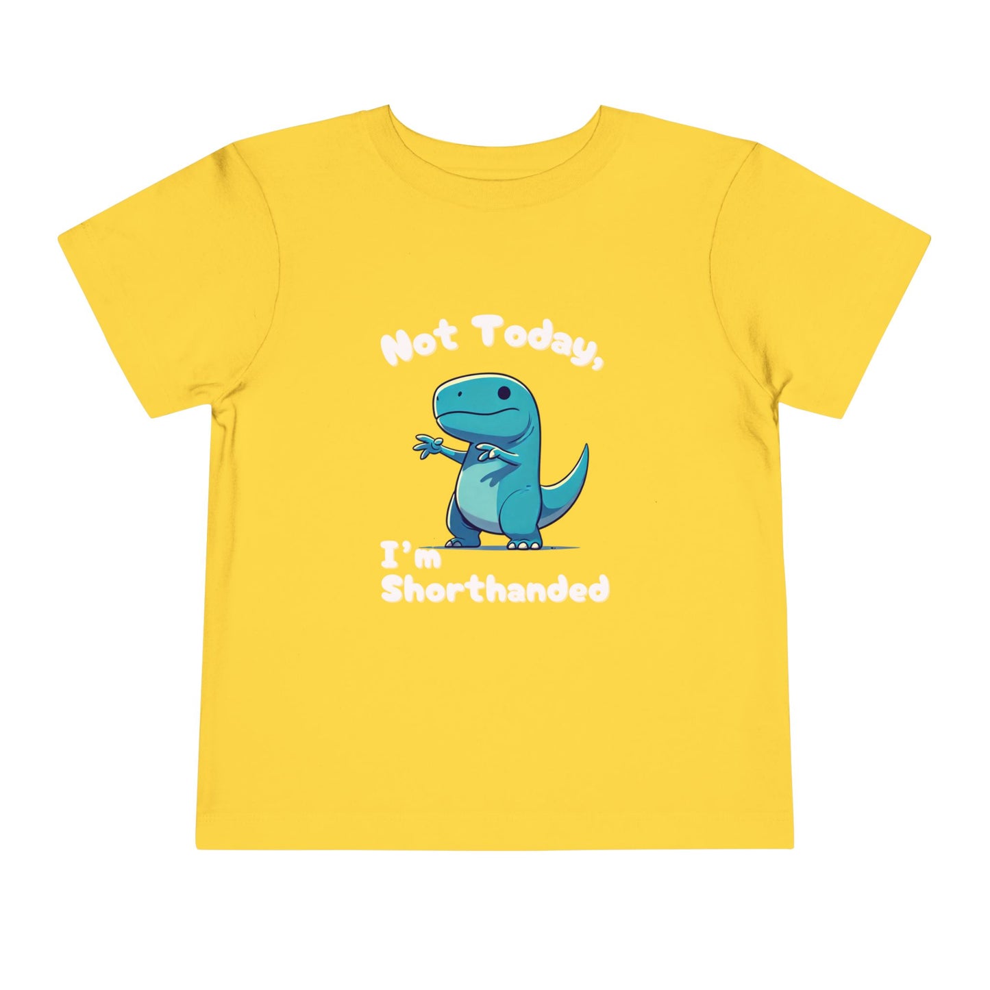 Bluey Not Today, Im Shorthanded Toddler Size T-Shirt Stem children who Love Dinosaurs Tshirts