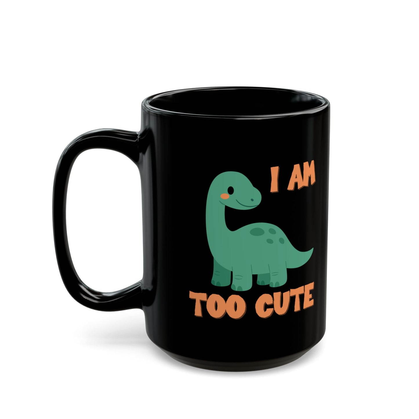 I AM TOO CUTE Cretaceous Cutie Black Mug (11oz, 15oz)