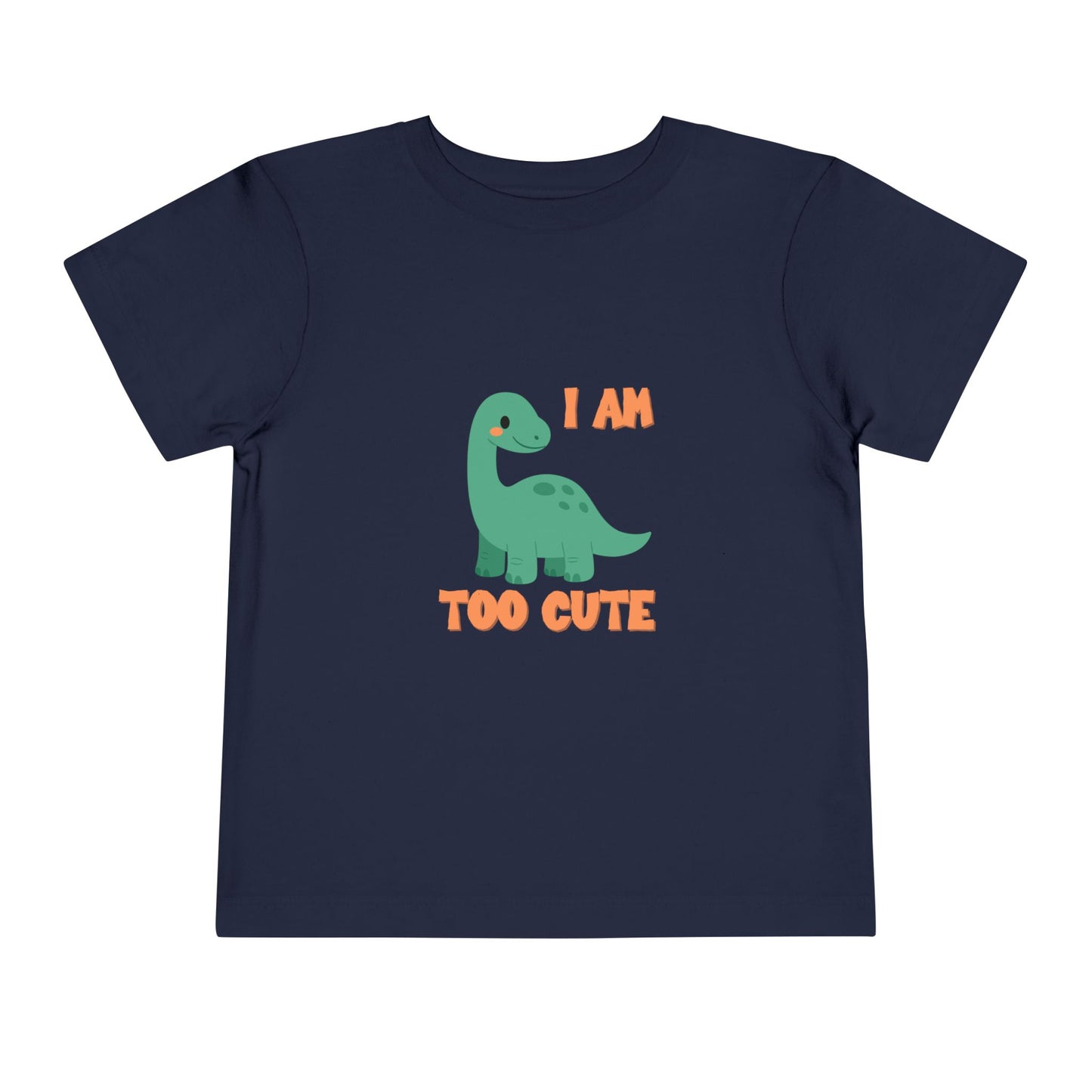 I AM TOO CUTE Toddler Size T-Shirt for kids who love dinosaurs