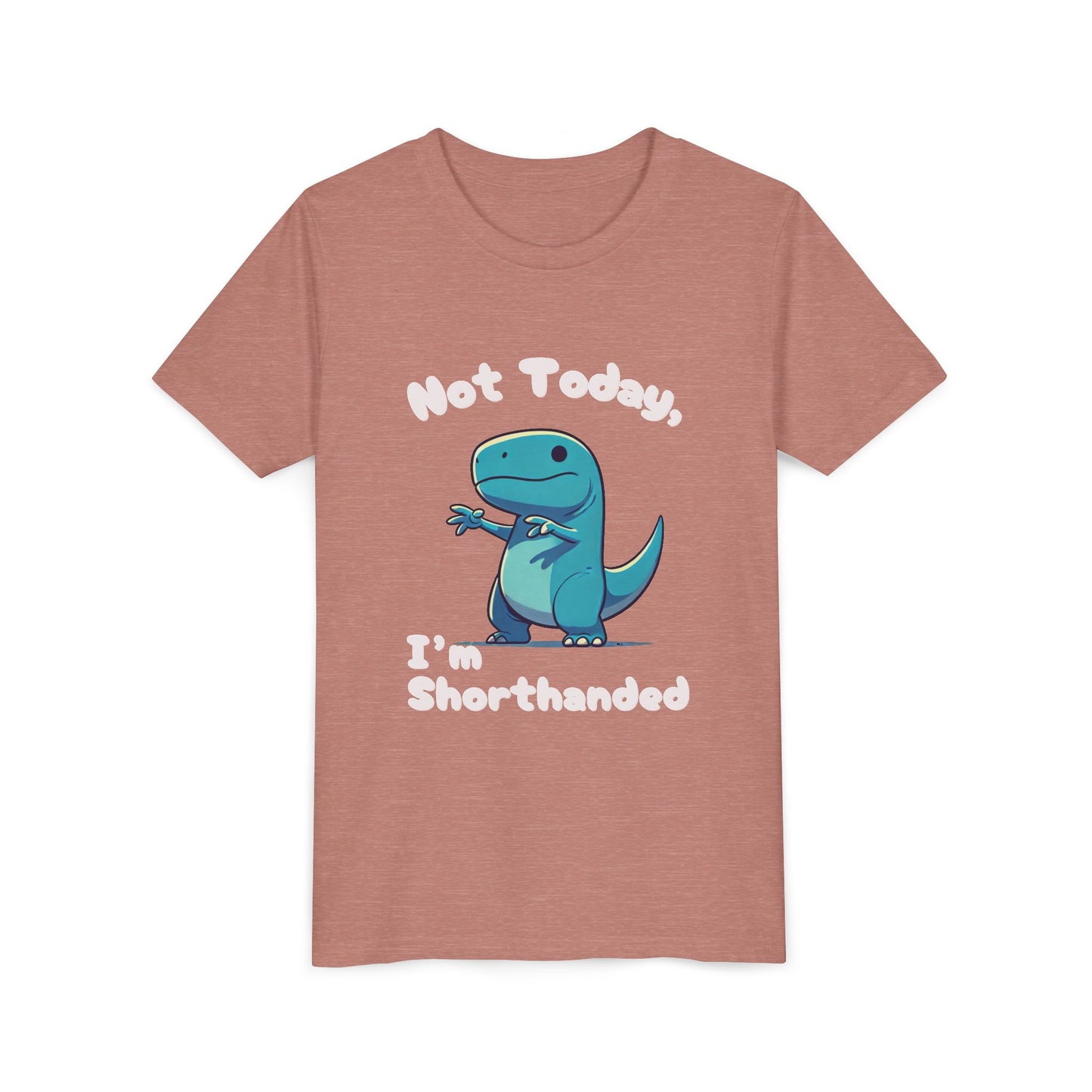 Bluey Not Today, Im Shorthanded Youth Size T-Shirt Stem Tweens and Teens who Love Dinosaurs Tshirts