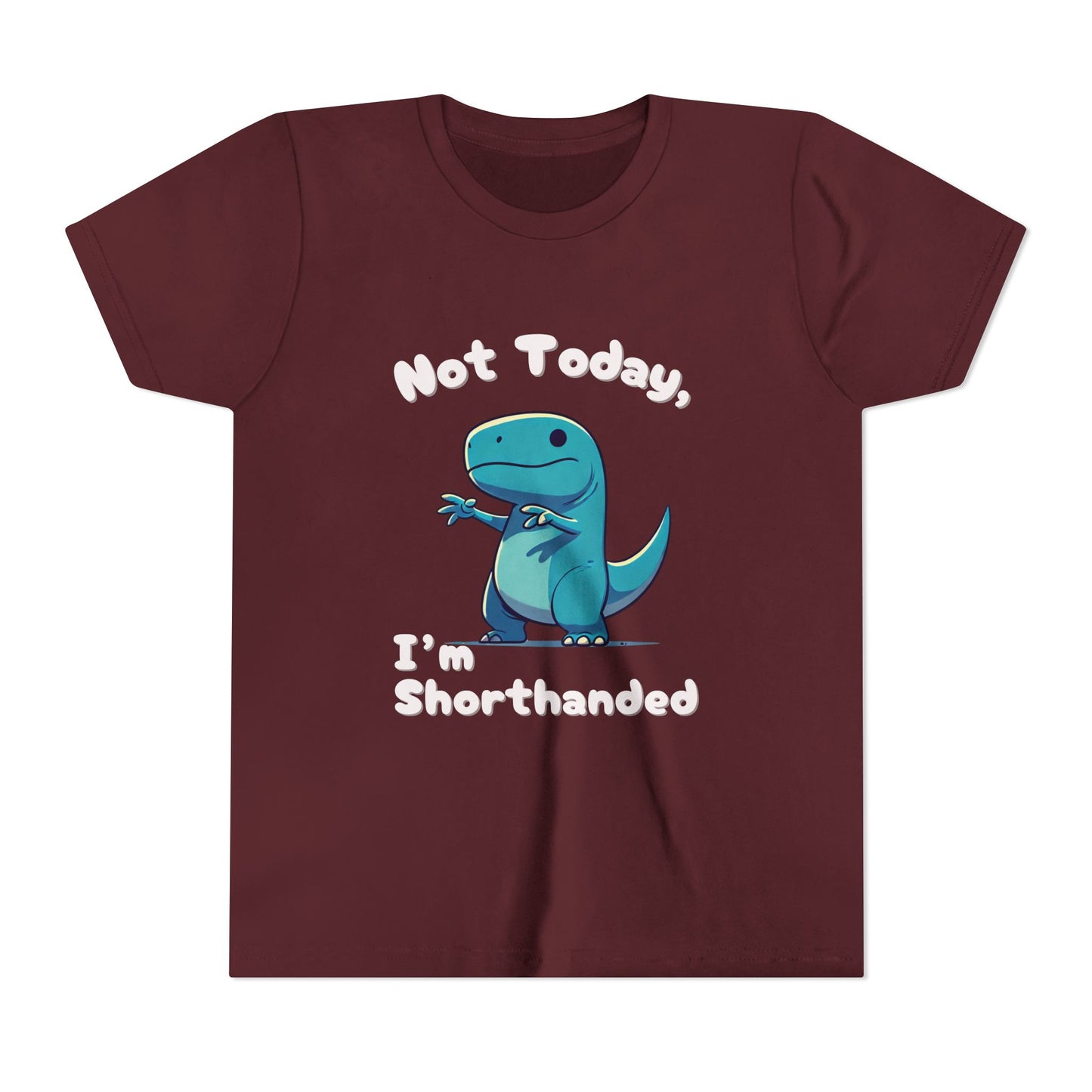 Bluey Not Today, Im Shorthanded Youth Size T-Shirt Stem Tweens and Teens who Love Dinosaurs Tshirts