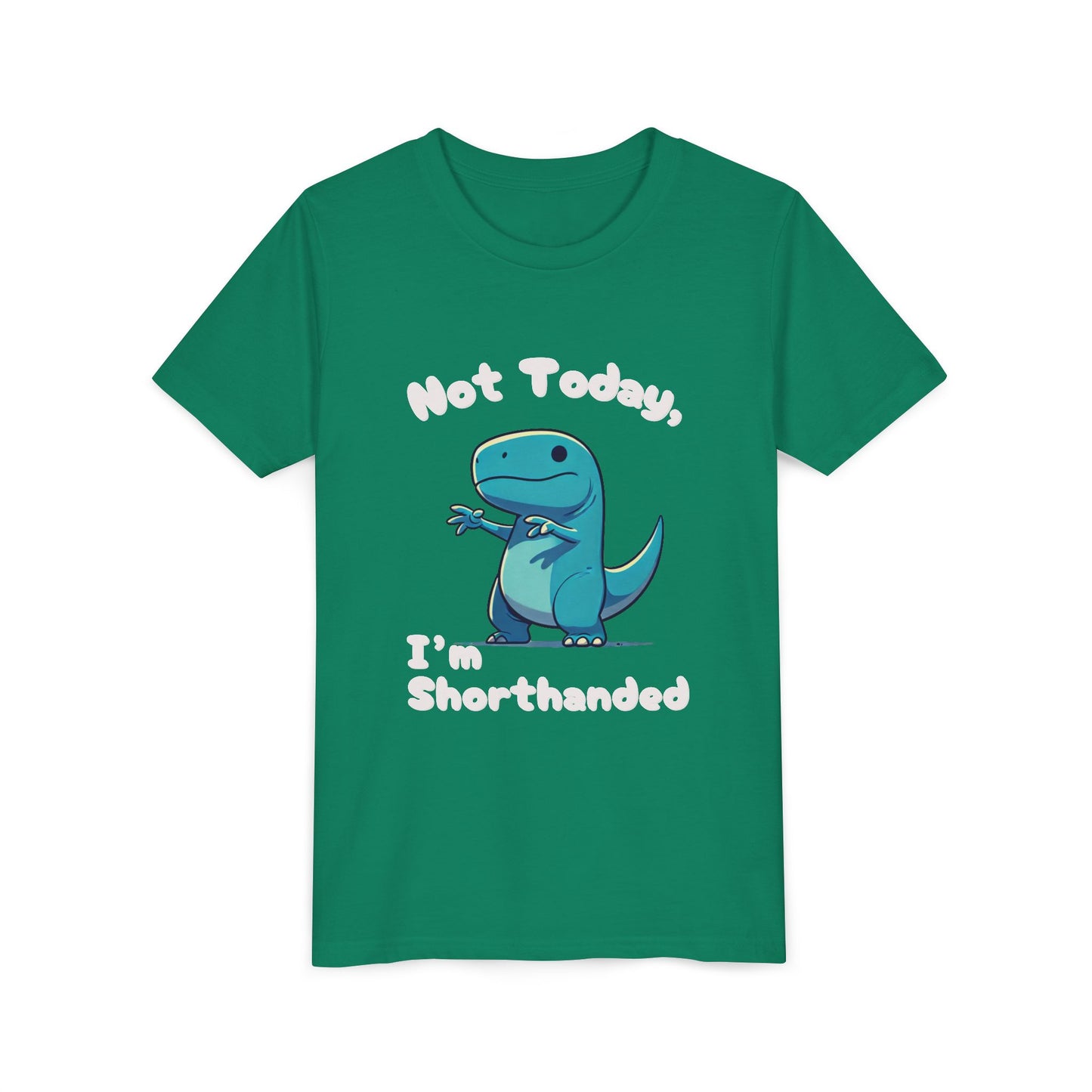 Bluey Not Today, Im Shorthanded Youth Size T-Shirt Stem Tweens and Teens who Love Dinosaurs Tshirts