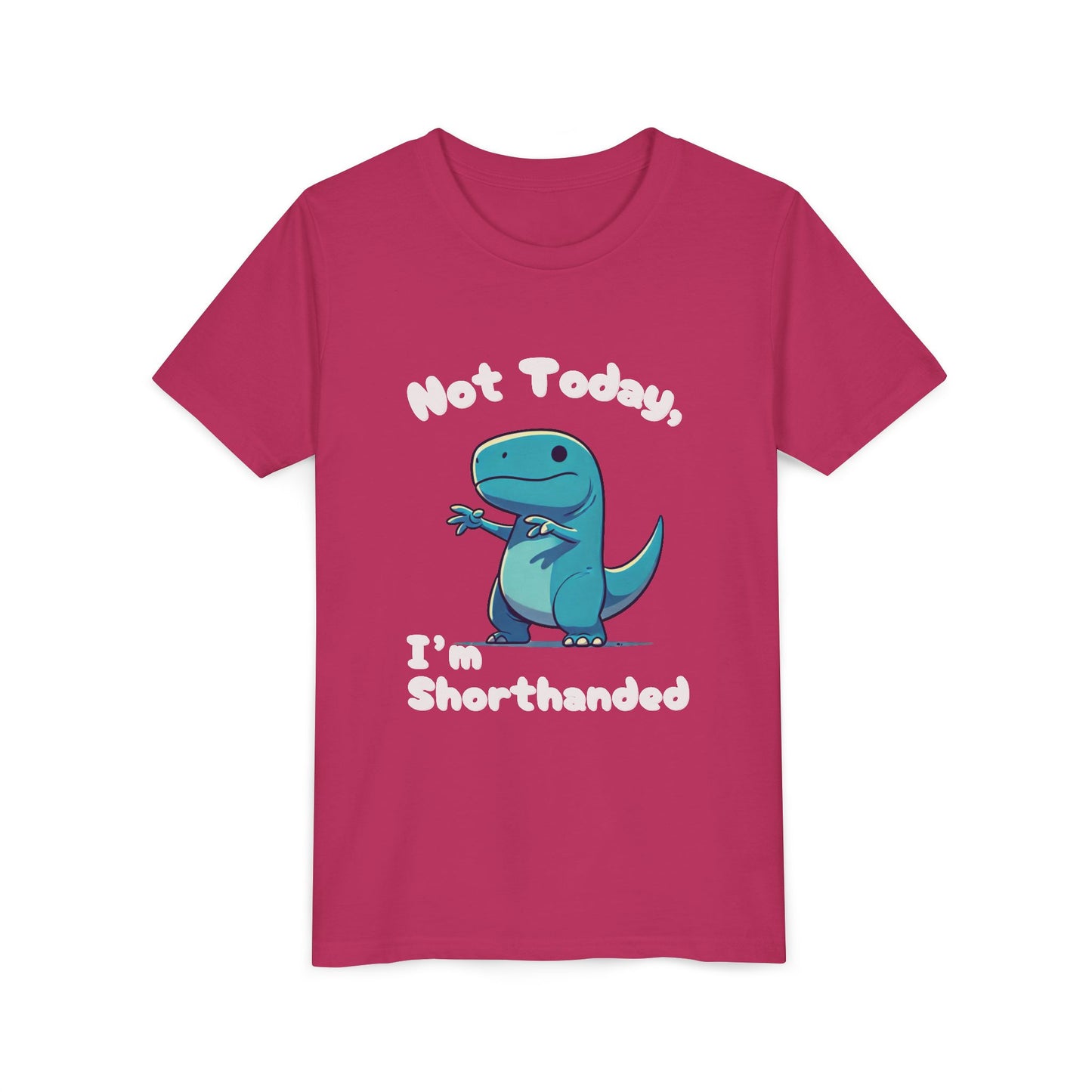 Bluey Not Today, Im Shorthanded Youth Size T-Shirt Stem Tweens and Teens who Love Dinosaurs Tshirts