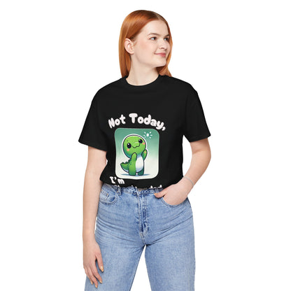 Shorthanded Dino – Not Today, I’m Shorthanded Unisex  T-Shirt with Adorable Cartoon Design