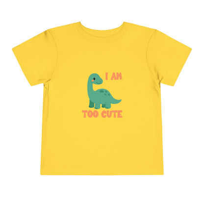 I AM TOO CUTE Toddler Size T-Shirt for kids who love dinosaurs